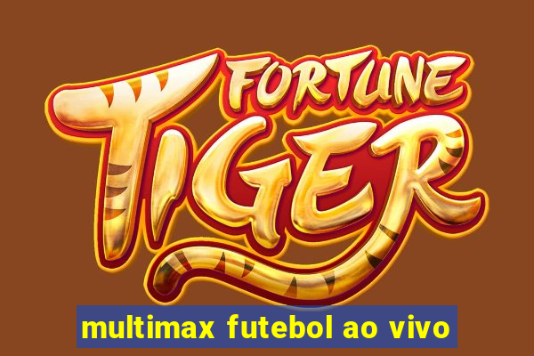 multimax futebol ao vivo