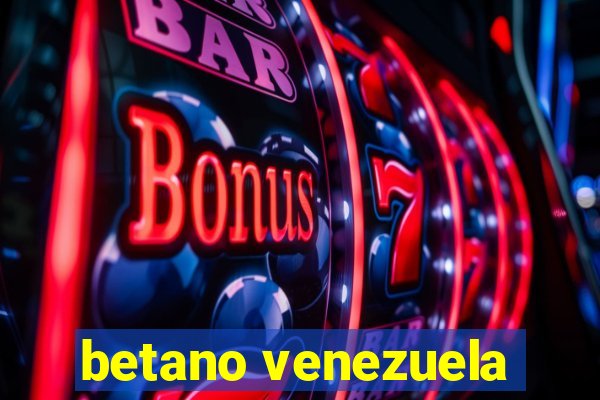 betano venezuela