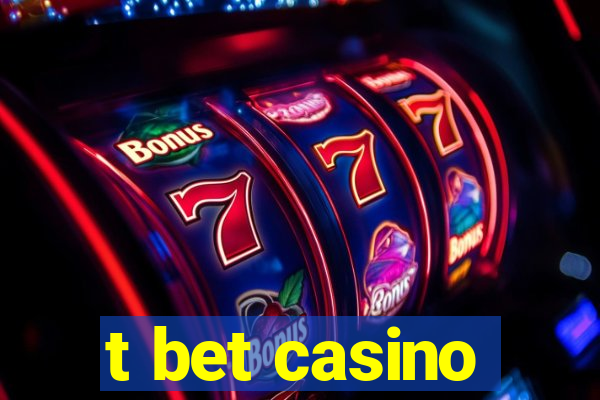 t bet casino