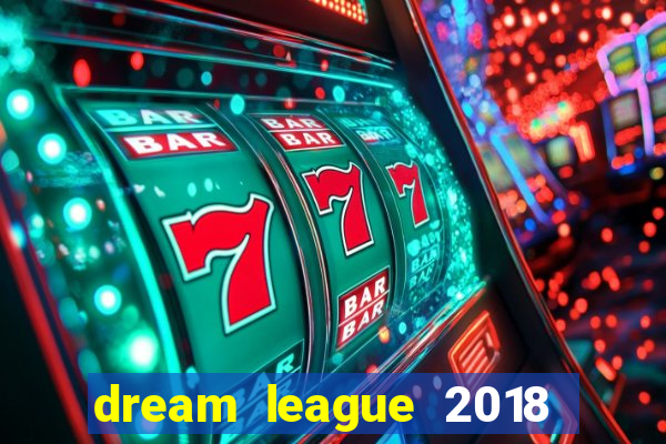 dream league 2018 dinheiro infinito