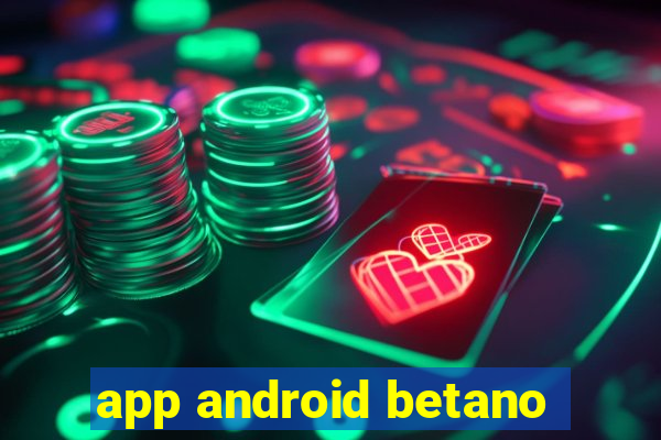 app android betano