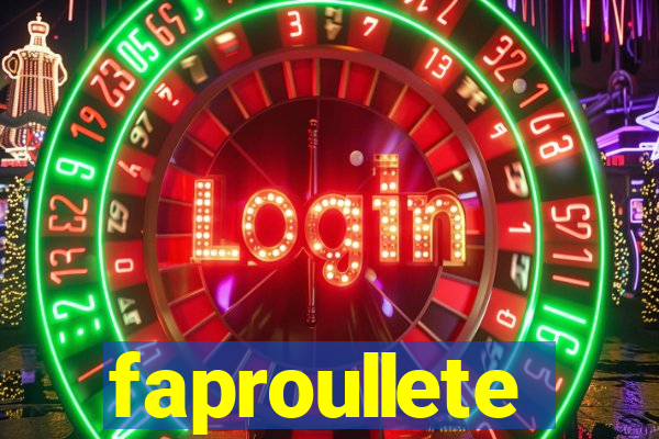 faproullete