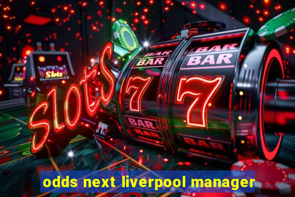 odds next liverpool manager