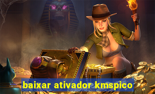 baixar ativador kmspico