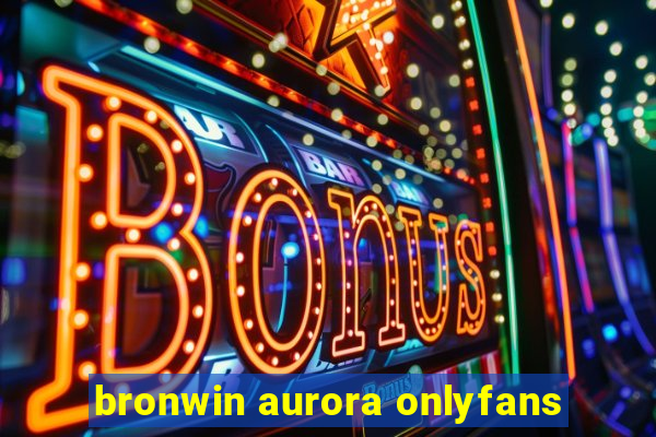 bronwin aurora onlyfans