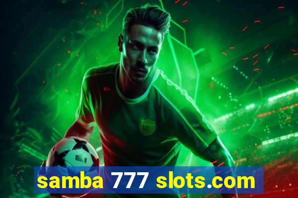 samba 777 slots.com