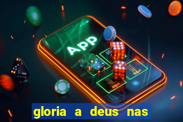 gloria a deus nas alturas cifra