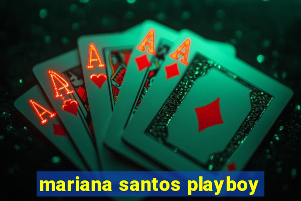 mariana santos playboy