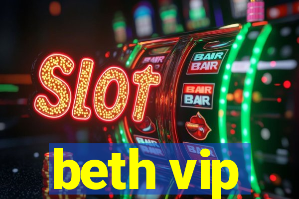 beth vip