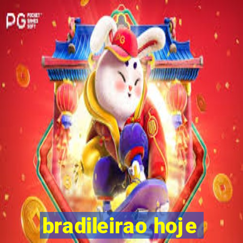 bradileirao hoje