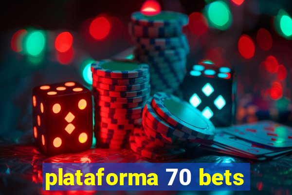 plataforma 70 bets