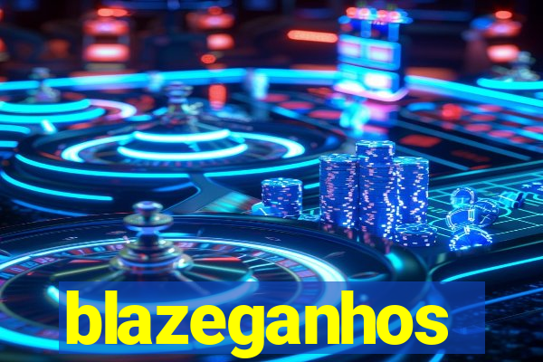 blazeganhos