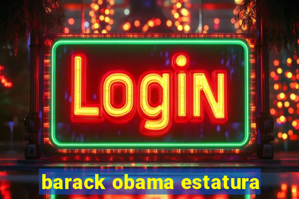 barack obama estatura