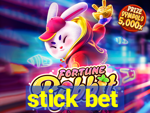 stick bet