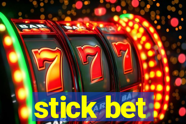 stick bet