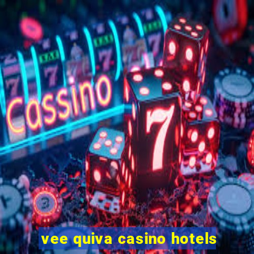 vee quiva casino hotels