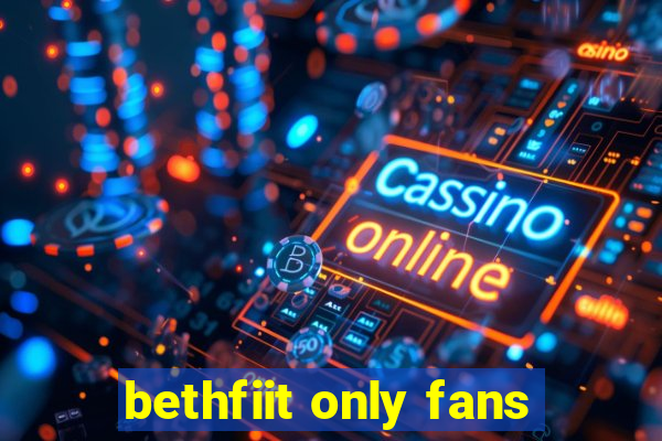 bethfiit only fans