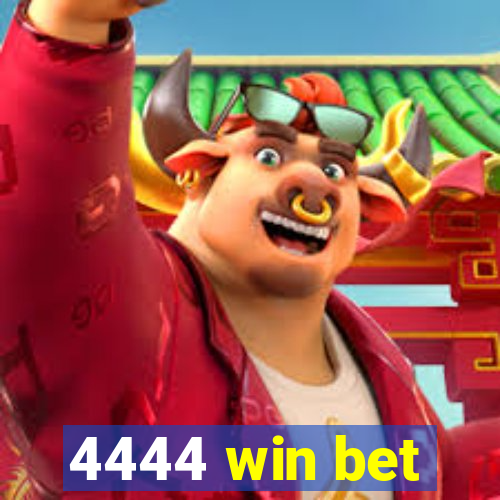 4444 win bet