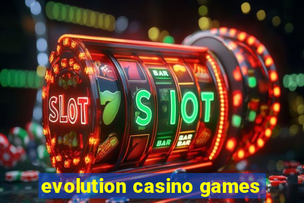 evolution casino games