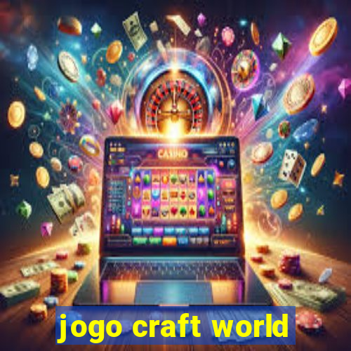 jogo craft world