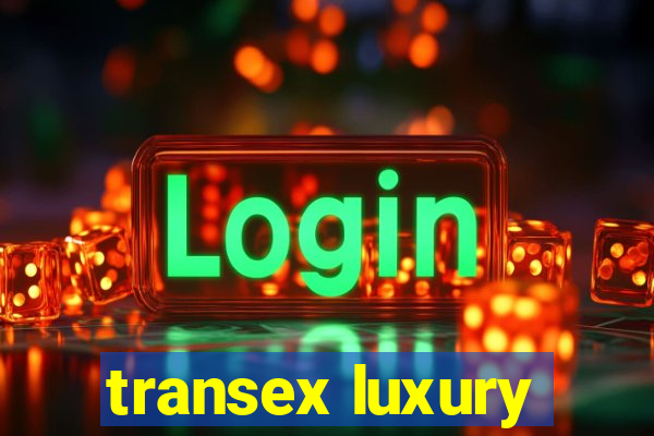 transex luxury