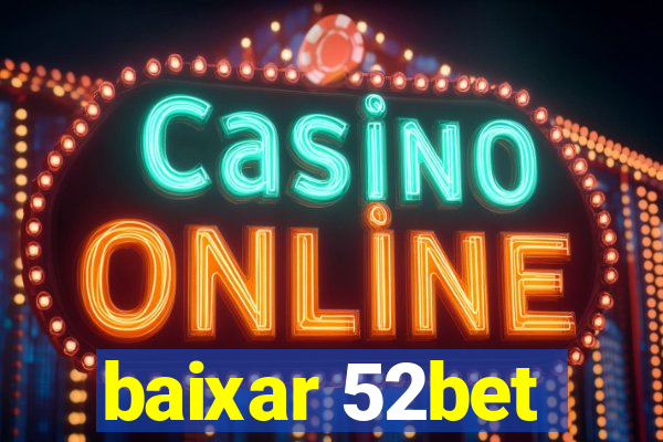 baixar 52bet