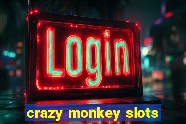 crazy monkey slots