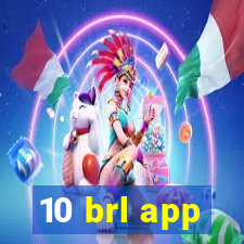 10 brl app