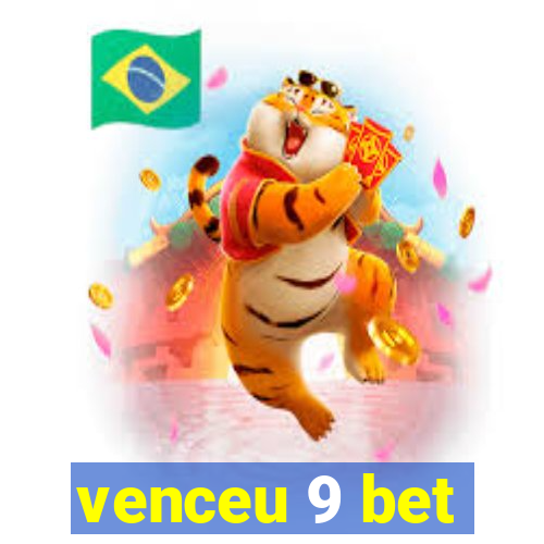 venceu 9 bet