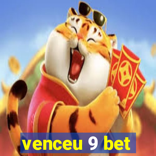 venceu 9 bet