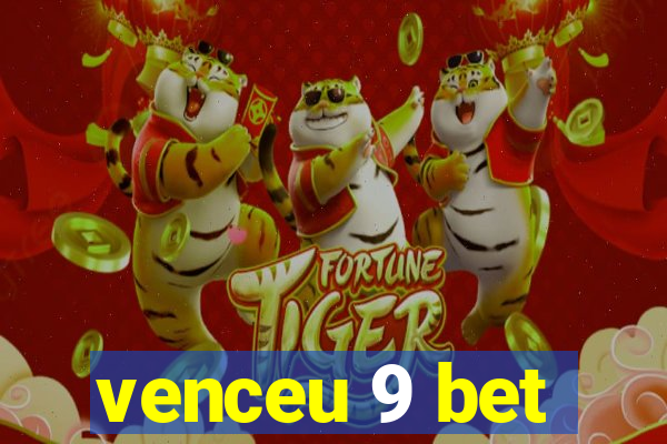 venceu 9 bet