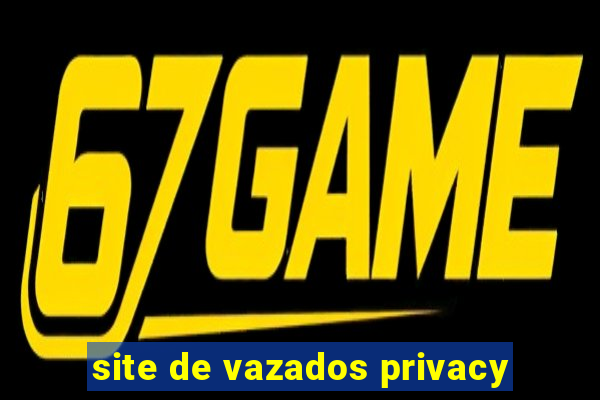 site de vazados privacy