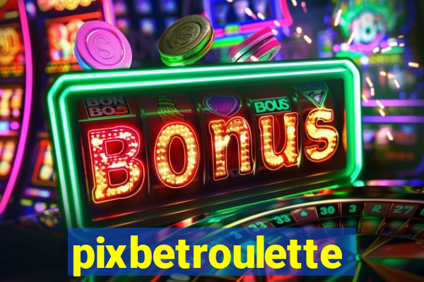 pixbetroulette