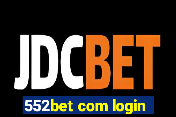 552bet com login