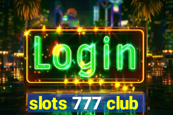 slots 777 club