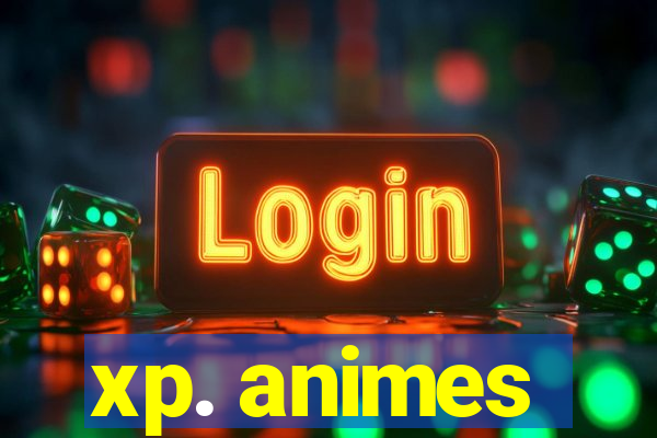 xp. animes