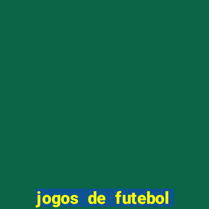 jogos de futebol que podem ter torcida única