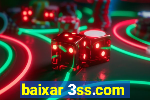 baixar 3ss.com