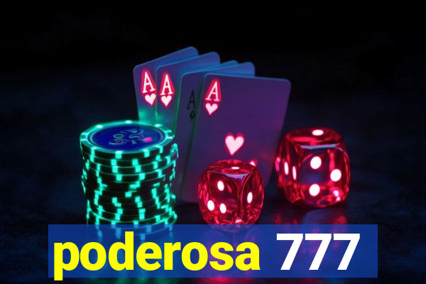 poderosa 777