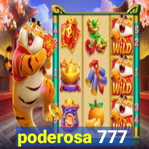 poderosa 777