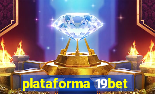 plataforma 19bet