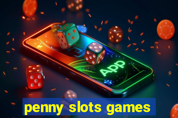 penny slots games