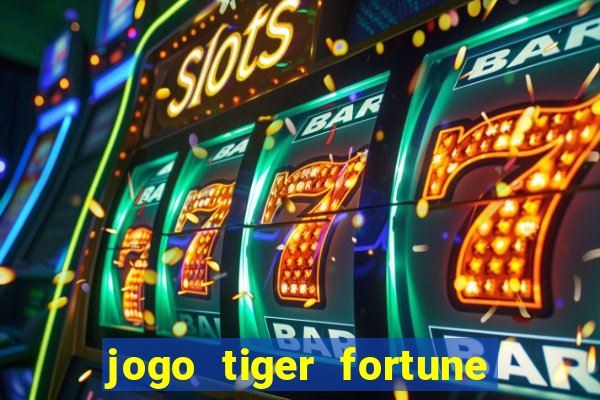 jogo tiger fortune paga mesmo