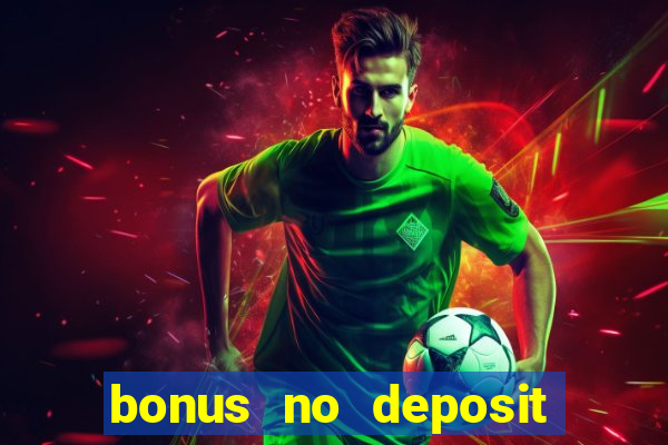 bonus no deposit casino 2024