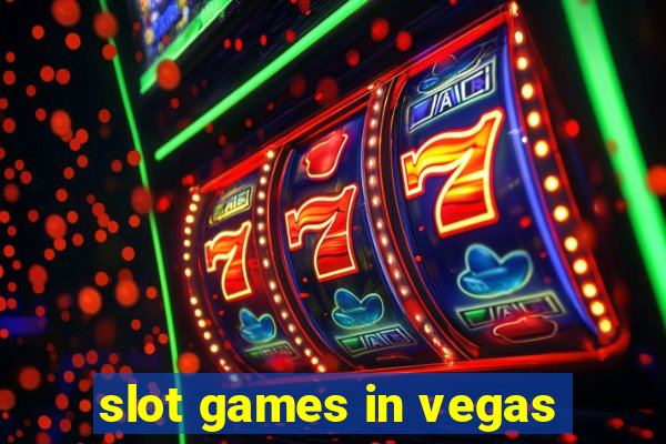 slot games in vegas