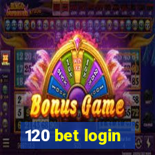 120 bet login