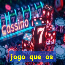 jogo que os famosos estao jogando para ganhar dinheiro