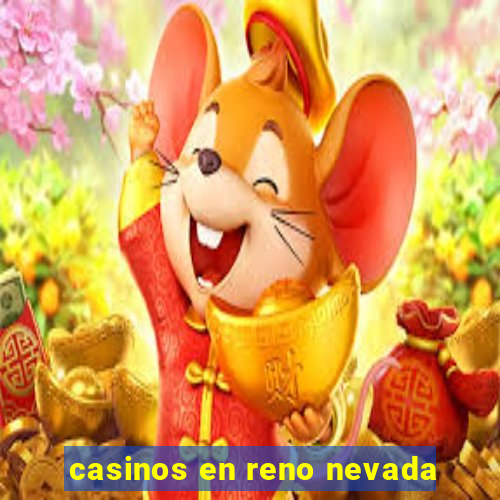 casinos en reno nevada