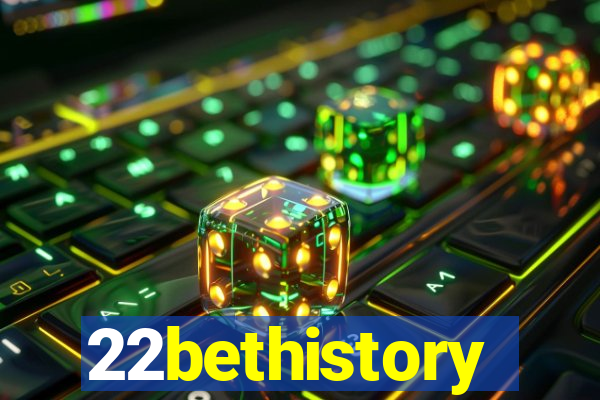 22bethistory