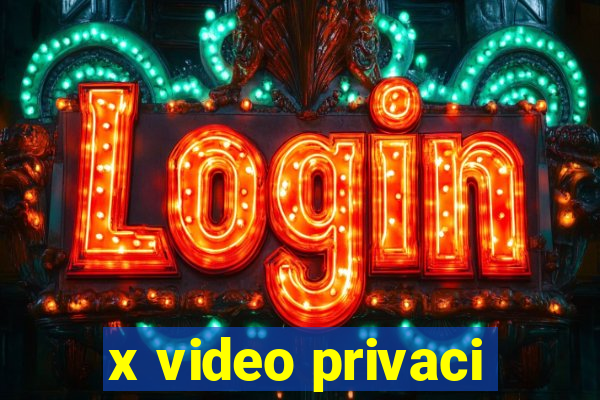 x video privaci